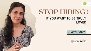 If you want to be truly loved - STOP HIDING