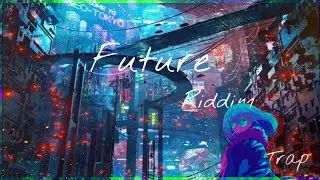 Top 12 Songs, Future Riddim / Future Dubstep | prt. 6 |