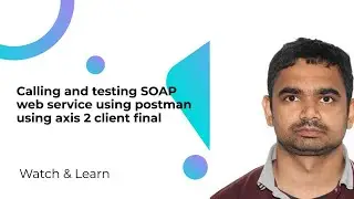 Calling and testing SOAP web service using postman using axis 2 client final