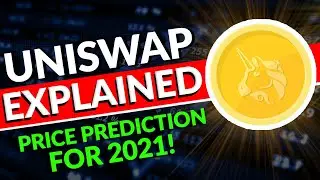 UNISWAP v3 Explained - UNI Price Prediction for 2021