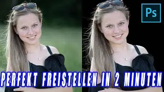 NEUES FORMAT 4 Minuten Freitag Personen perfekt freistellen in 2 Minuten in Photoshop