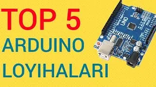 TOP 5 Arduino loyihalari | TOP 5 Arduino proyekts | ТОП 5 Ардуино проекты 2023 @roboshopuz