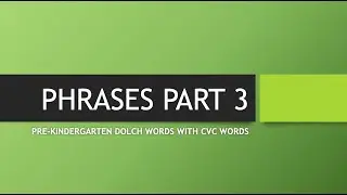 PHRASES PART 3 | PRE-K DOLCH SIGHT WORDS WITH CVC WORDS