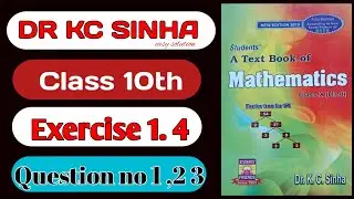 Dr kc Sinha class 10th exercise 1.4 Question no 1,2,3 solution