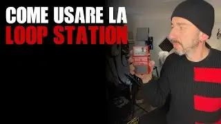 3 MODI DI USARE LA LOOP STATION