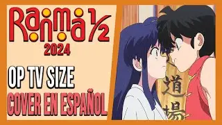 RANMA 1/2 2024 OPENING (LINAZUKE KIUN) COVER EN ESPAÑOL