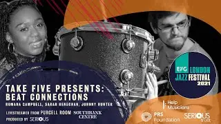 Take Five presents: Beat Connections | EFG London Jazz Festival 2021