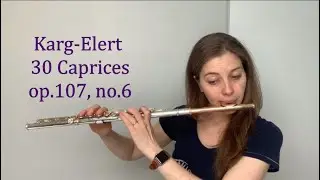 Flute Lesson: Karg-Elert 30 Caprices op.107 no.6
