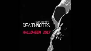 FREE Download Ambient Horror music - DEATHNOTES - New release Music by Sam Haynes Halloween 2017