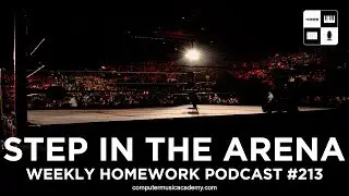 Step In The Arena - Weekly Homework Podcat #213