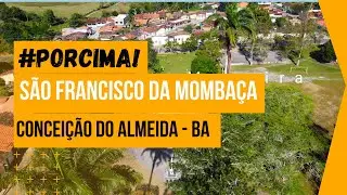 #PorCima! -  Arraial de São Francisco da Mombaça - Conceição do Almeida - BA