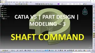 CATIA V5 Tutorials | Part Design / Modeling -3 | Shaft Command