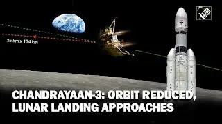 Chandrayaan-3 inches closer to Moon after the second and final de-boosting operation