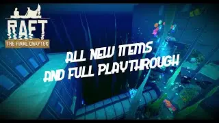 RAFT CHAPTER 3 | NEW ITEMS AND FULL PLAYTHROUGH