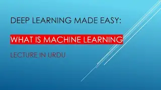 Deep Learning Made Easy: What is Machine Learning URDU