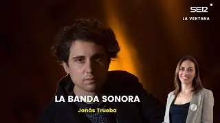 La Banda Sonora de Jonás Trueba