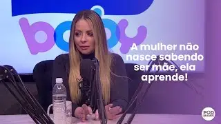 A mulher não nasce sabendo ser mãe, ela aprende!