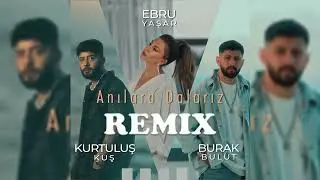 Burak Bulut & Kurtuluş Kuş & Ebru Yaşar - Anılara Dalarız ( Muhammet Can Remix ) #TikTok