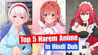 TOP 5 BEST HARÉM ANIME IN HINDI DUBBED ON CRUNCHYROLL 🔥🥵