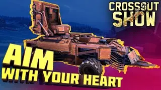 Crossout Show: Aim With Your Heart