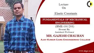 ''Elastic Constant'' Fundamentals of Mechanical Engineering Lecture 04 By Mr  Gajesh Chauhan, AKGEC