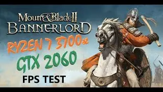 MOUNT AND BLADE II: BANNERLORD FPS TEST Ryzen 7 3700x  RTX 2060 1080P - ULTRA SETTINGS (CLOSE WAR)