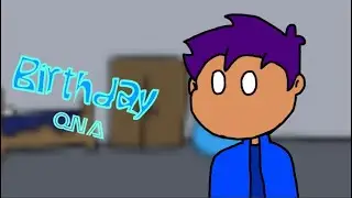 Birthday Q&A (part Q)