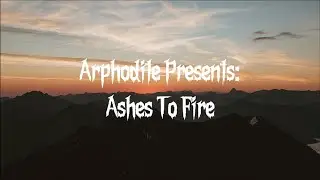 Ashes To Fire
