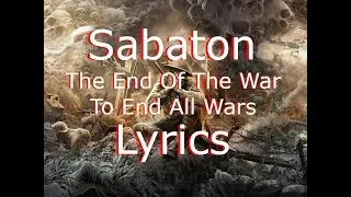 The End Of The War To End All Wars - Sabaton (Lyrics English)