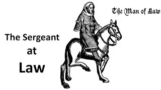 The Sergeant | Character Analysis | Prologue to Canterbury Tales | Geoffrey Chaucer | Explanation