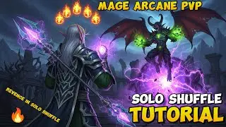 Solo Shuffle: The Art of Vengeance | How to Win Arena and Humiliate Your Rival 🔥Mage Arcane PvP
