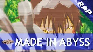 MADE IN ABYSS RAP | 