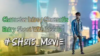 Character Intro | Cinematic Entry Shoot With Mobile #movie_shots @masudroy