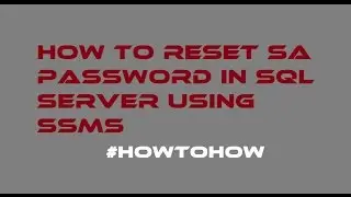 How to Reset SA Password in Sql Server using SSMS