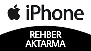 İPHONE REHBER AKTARMA NASIL YAPILIR