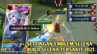 BUILD DAN EMBLEM SELENA TERSAKIT 2021 | BUILD TERBARU SELENA | BEST BUILD SELENA