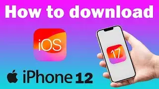 How to update to iOS 17  iPhone 12 how to download iOS 17