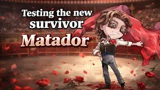 TESTING THE NEW SURVIVOR: MATADOR [Test Server] l Identity v