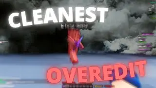 CLEANEST COMBO OVEREDIT EVER