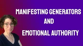 Manifesting Generator Emotional Authority Explained