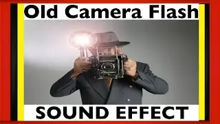 Old Camera Flash Sound Effect | Camera Flash Sfx | HD