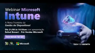 Webinar Microsoft Itune - A Nova Fronteira de Gestão de Dispositivos - 21/08/2024