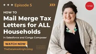 How to mail merge tax letters for ALL HOUSEHOLDS in Salesforce and Conga Composer
