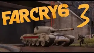 Far Cry 6 - |#3| - Дайте танк!