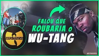 50 CENT vs WU-TANG CLAN (ENTENDA A TRETA)
