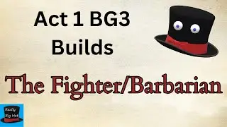 BG3 Builds - Act 1 - Fighter/Barbarian
