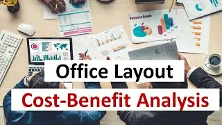 Lean Office: Cost-benefit analysis for changing the layout of the office