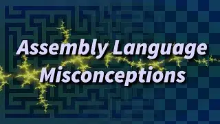 Assembly Language Misconceptions