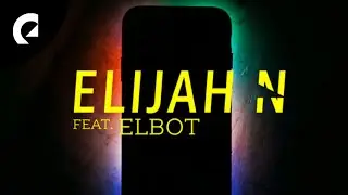 Elijah N feat. Elbot - Dancing on the Tables