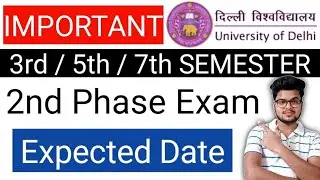 DU / SOL 3rd / 5th / 7th Semester 2nd Phase Exam Expected Exam Date 2021 - 2022